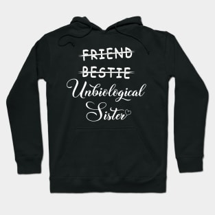 Friend bestie unbiological sister Hoodie